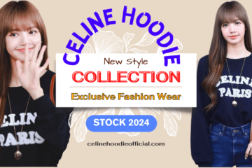 New Stock Official Celine Hoodie 2024